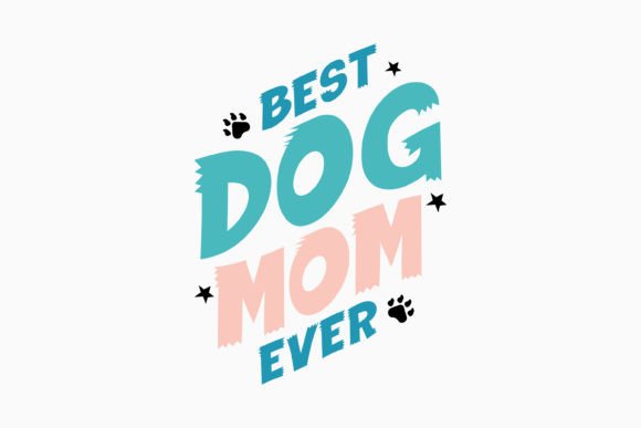 Best Dog Mom Ever