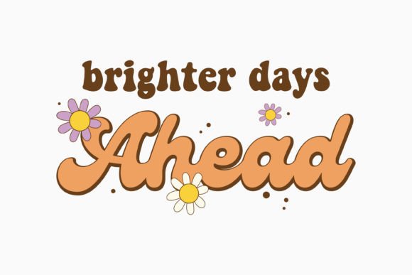 Brighter Day Positive Quote Retro Flower