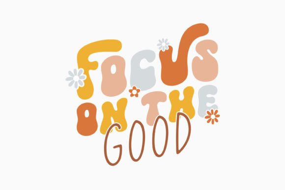 Focus on the Good Retro Be Kind SVG