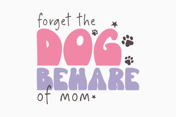 Forget the Dog Retro Dog Quote SVG