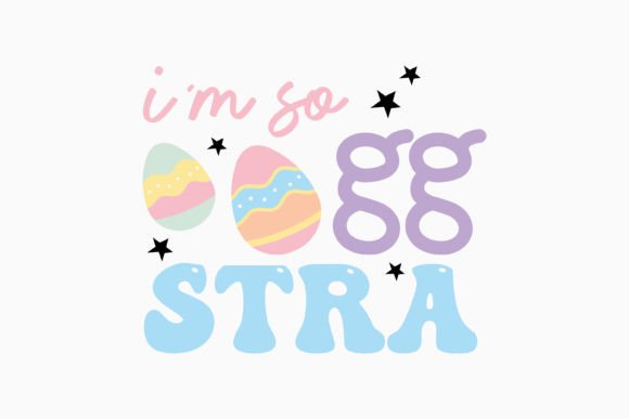 I'm So Egg Stra