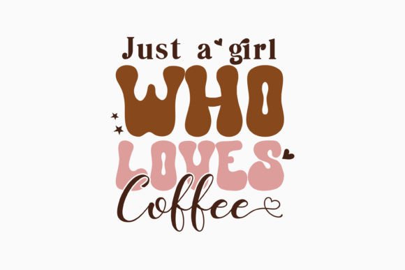 Just a Girl Who Loves Retro Coffee Svg