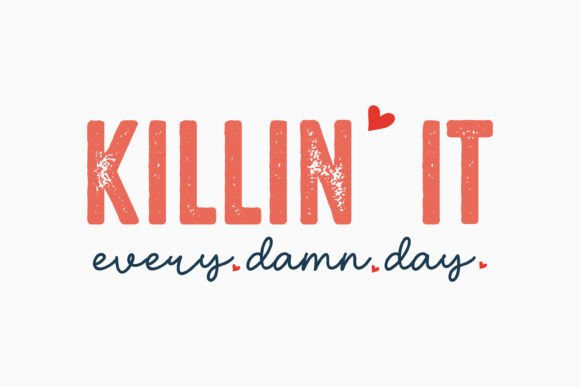 Killin It Every Damn Day