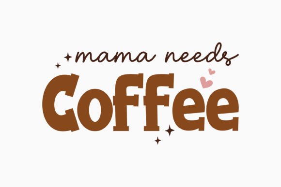 Mama Needs Coffee Retro Coffee Svg