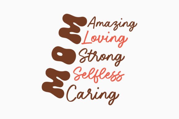 Mom Amazing Loving Strong Selfless