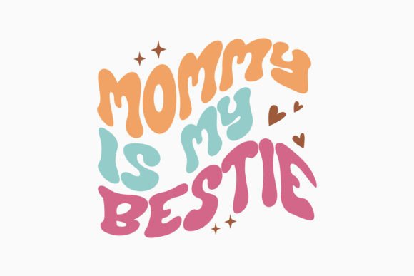Mommy is My Bestie Retro Mothers Day SVG