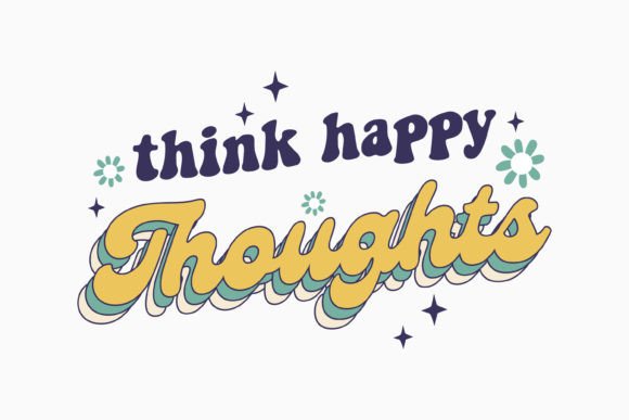 Think Happy Retro Groovy Inspirational