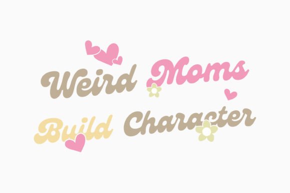 Weird Mom Retro Mothers Day Quotes Svg